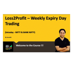 Loss2Profit - Weekly Expiry Day Trading Course